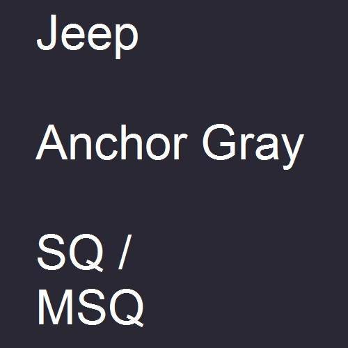 Jeep, Anchor Gray, SQ / MSQ.
